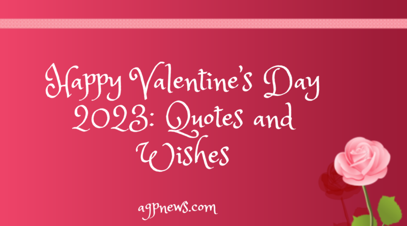 Happy Valentine’s Day 2023: Quotes and Wishes