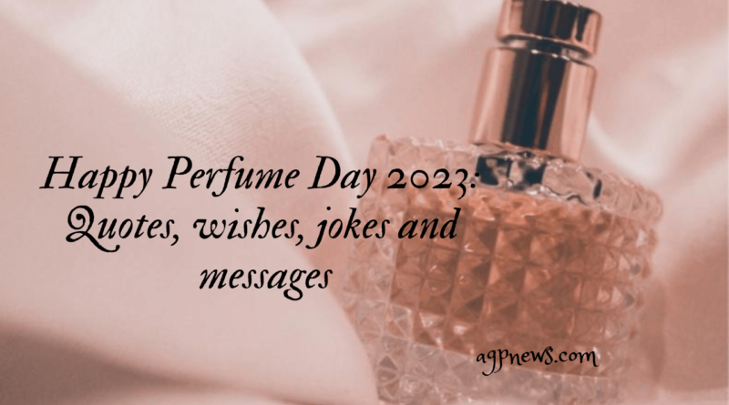 Happy Perfume Day 2023: Quotes, wishes, jokes and messages