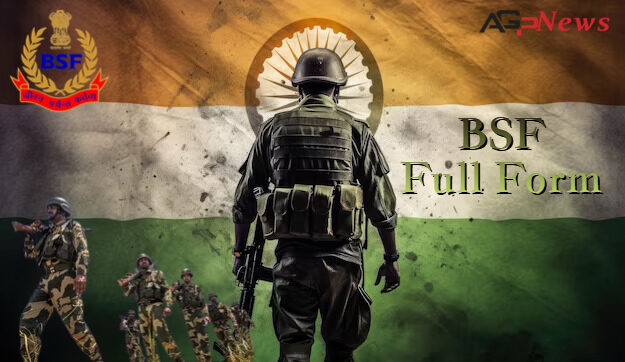  BSF Full Form All You Need To Know About BSF AGP News