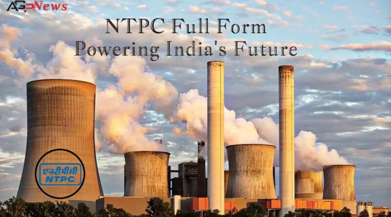 NTPC Full Form: Powering India's Future