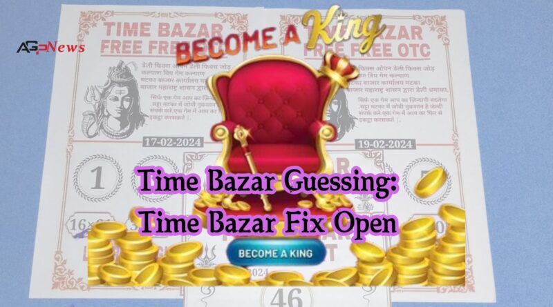 Time Bazar Guessing: Time Bazar Fix Open