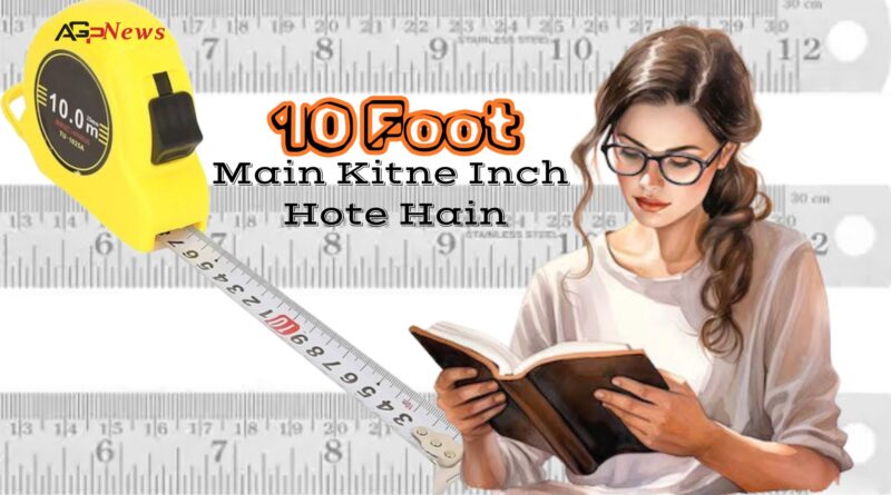 10-Foot Mein Kitne Inch Hote Hain