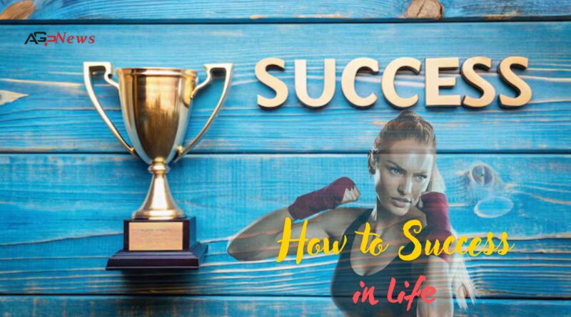 How to Success in Life